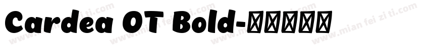 Cardea OT Bold字体转换